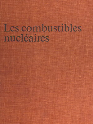 cover image of Les combustibles nucléaires